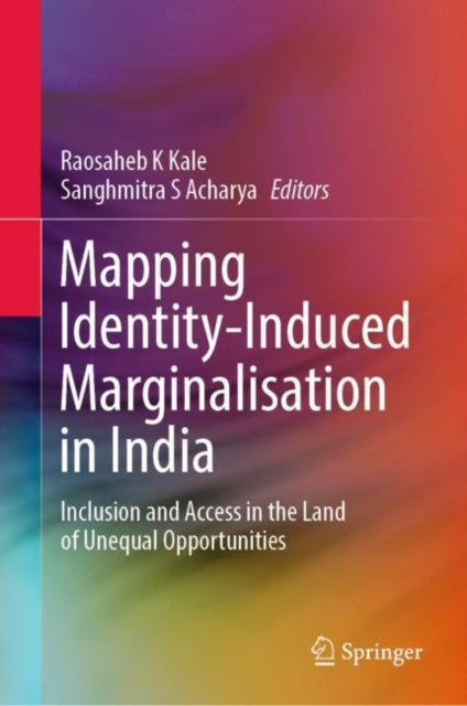 Book cover of: Mapping Identity-Induced Marginalisation in India. By: Raosaheb K. Kale