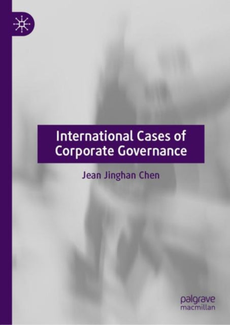 Book cover of: International Cases of Corporate Governance. By: Jean Jinghan Chen