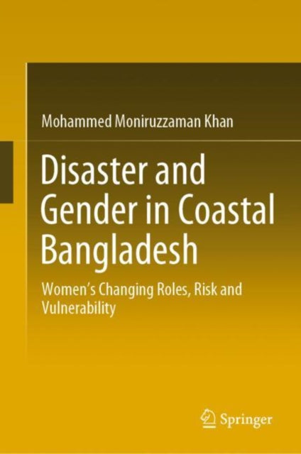 Book cover of: Disaster and Gender in Coastal Bangladesh. By: Mohammed Moniruzzaman Khan