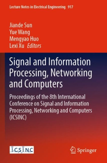 Book cover of: Signal and Information Processing, Networking and Computers. By: Jiande Sun
