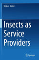 Book cover of: Insects as Service Providers. By: Omkar