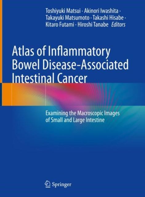 Book cover of: Atlas of Inflammatory Bowel Disease-Associated Intestinal Cancer. By: Toshiyuki Matsui
