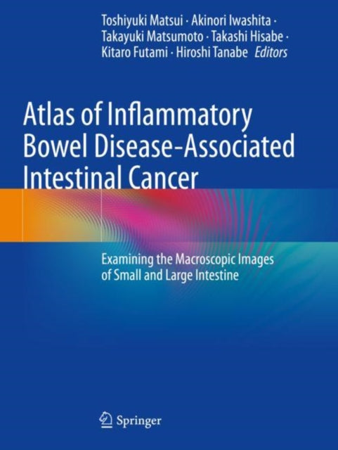Book cover of: Atlas of Inflammatory Bowel Disease-Associated Intestinal Cancer. By: Toshiyuki Matsui