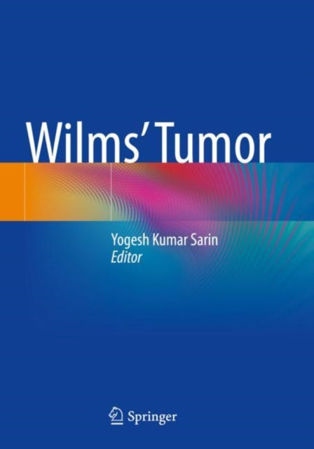 Book cover of: Wilms’ Tumor. By: Yogesh Kumar Sarin