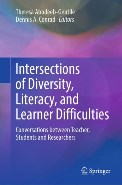 Book cover of: Intersections of Diversity, Literacy, and Learner Difficulties. By: Theresa Abodeeb-Gentile