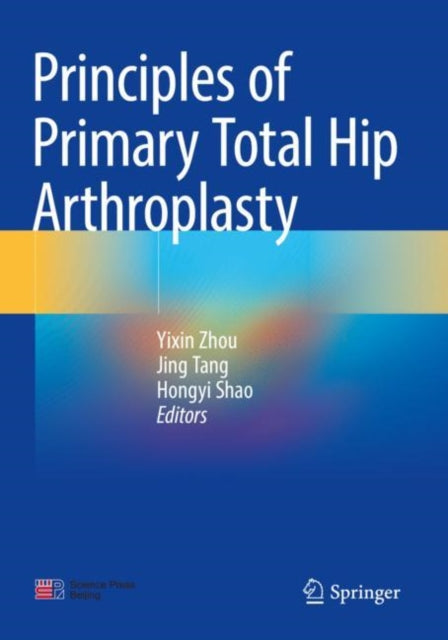 Book cover of: Principles of Primary Total Hip Arthroplasty. By: Yixin Zhou