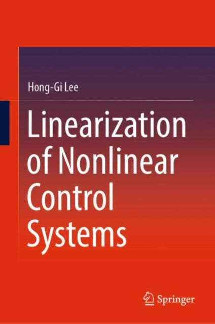 Book cover of: Linearization of Nonlinear Control Systems. By: Hong-Gi Lee