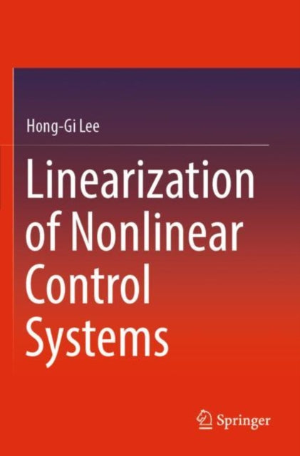 Book cover of: Linearization of Nonlinear Control Systems. By: Hong-Gi Lee