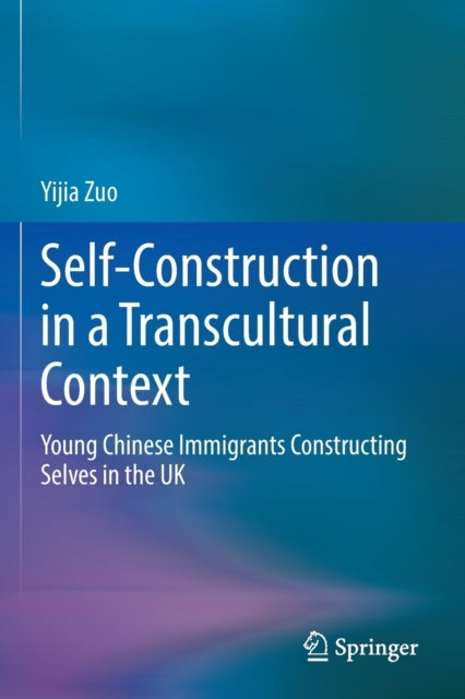 Book cover of: Self-Construction in a Transcultural Context. By: Yijia Zuo