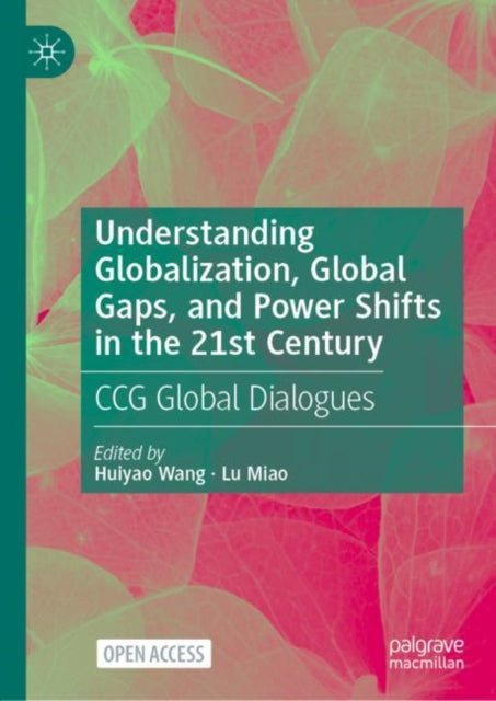 Book cover of: Understanding Globalization, Global Gaps, and Power Shifts in the 21st Century. By: Huiyao Wang
