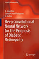Book cover of: Deep Convolutional Neural Network for The Prognosis of Diabetic Retinopathy. By: A. Shanthini