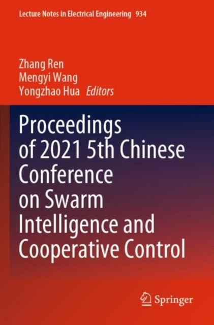 Book cover of: Proceedings of 2021 5th Chinese Conference on Swarm Intelligence and Cooperative Control. By: Yongzhao Hua