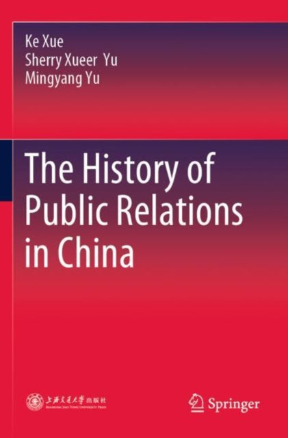 Book cover of: History of Public Relations in China. By: Ke Xue