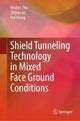 Book cover of: Shield Tunneling Technology in Mixed Face Ground Conditions. By: Weibin Zhu