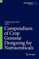 Book cover of: Compendium of Crop Genome Designing for Nutraceuticals. By: Chittaranjan Kole