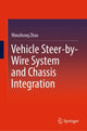 Book cover of: Vehicle Steer-by-Wire System and Chassis Integration. By: Wanzhong Zhao
