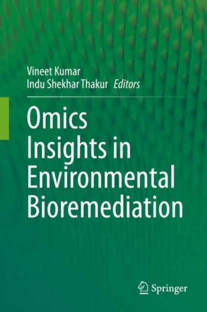 Book cover of: Omics Insights in Environmental Bioremediation. By: Vineet Kumar