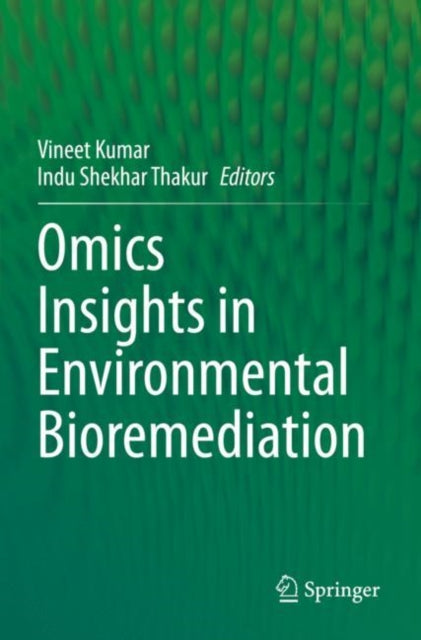 Book cover of: Omics Insights in Environmental Bioremediation. By: Vineet Kumar