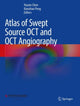 Book cover of: Atlas of Swept Source OCT and OCT Angiography