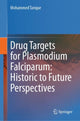 Book cover of: Drug Targets for Plasmodium Falciparum: Historic to Future Perspectives. By: Mohammed Tarique