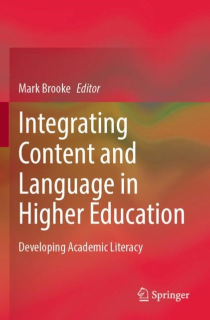 Book cover of: Integrating Content and Language in Higher Education. By: Mark Brooke