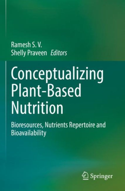 Book cover of: Conceptualizing Plant-Based Nutrition. By: Ramesh S. V.