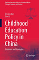 Book cover of: Childhood Education Policy in China. By: Eryong Xue