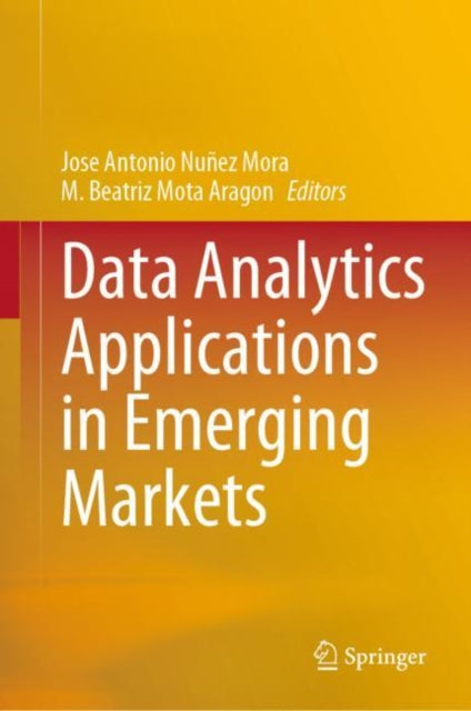 Book cover of: Data Analytics Applications in Emerging Markets. By: José Antonio Núñez Mora