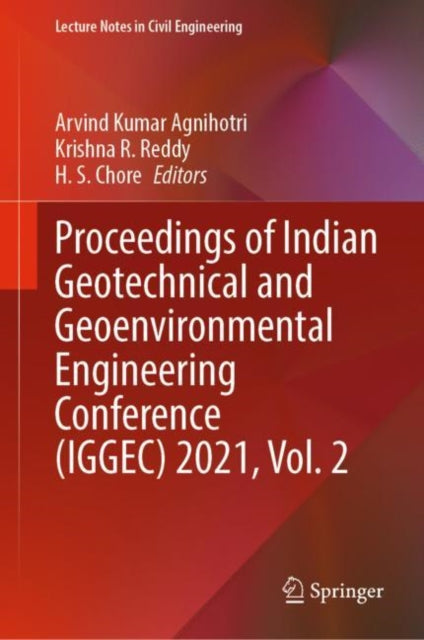 Book cover of: Proceedings of Indian Geotechnical and Geoenvironmental Engineering Conference (IGGEC) 2021, Vol. 2. By: Arvind Kumar Agnihotri