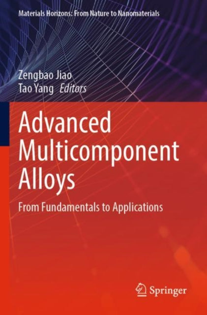 Book cover of: Advanced Multicomponent Alloys. By: Zengbao Jiao