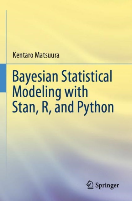 Book cover of: Bayesian Statistical Modeling with Stan, R, and Python. By: Kentaro Matsuura