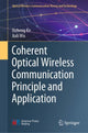 Book cover of: Coherent Optical Wireless Communication Principle and Application. By: Xizheng Ke