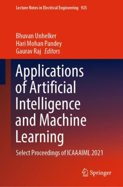 Book cover of: Applications of Artificial Intelligence and Machine Learning. By: Bhuvan Unhelker