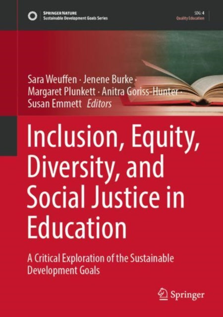 Book cover of: Inclusion, Equity, Diversity, and Social Justice in Education. By: Sara Weuffen