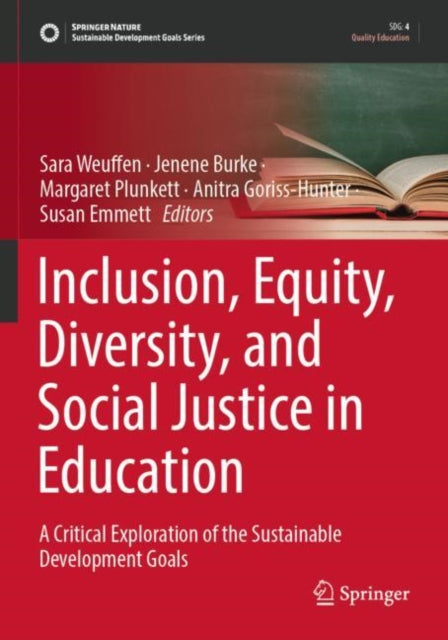 Book cover of: Inclusion, Equity, Diversity, and Social Justice in Education. By: Sara Weuffen