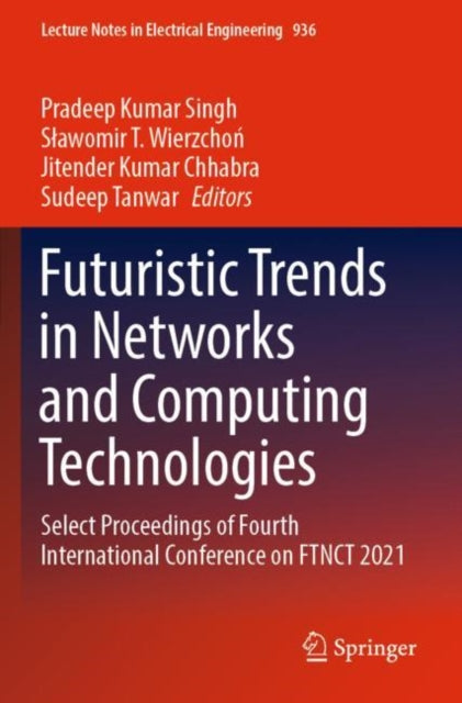 Futuristic Trends in Networks and Computing Technologies