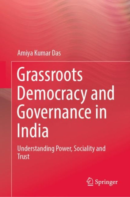 Book cover of: Grassroots Democracy and Governance in India. By: Amiya Kumar Das