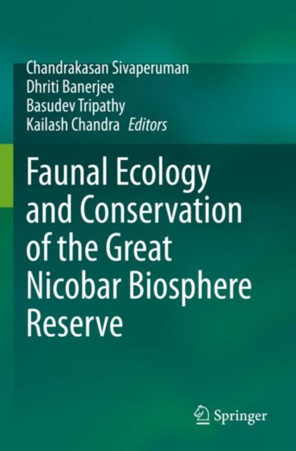 Book cover of: Faunal Ecology and Conservation of the Great Nicobar Biosphere Reserve. By: Chandrakasan Sivaperuman