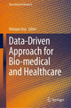 Book cover of: Data-Driven Approach for Bio-medical and Healthcare. By: Nilanjan Dey