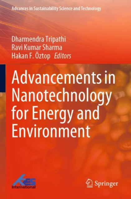 Book cover of: Advancements in Nanotechnology for Energy and Environment. By: Dharmendra Tripathi