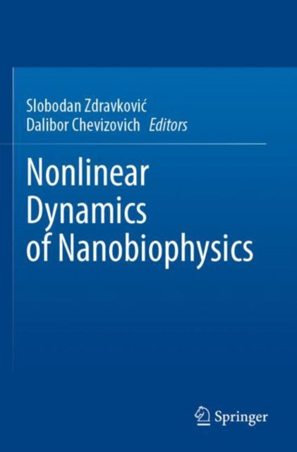 Book cover of: Nonlinear Dynamics of Nanobiophysics. By: Slobodan Zdravković