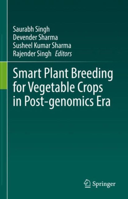 Book cover of: Smart Plant Breeding for Vegetable Crops in Post-genomics Era. By: Saurabh SINGH