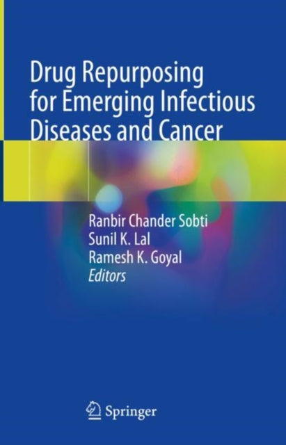 Book cover of: Drug Repurposing for Emerging Infectious Diseases and Cancer. By: Ranbir Sobti