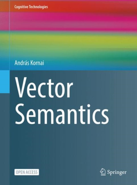 Book cover of: Vector Semantics. By: András Kornai