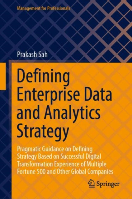 Book cover of: Defining Enterprise Data and Analytics Strategy. By: Prakash Sah