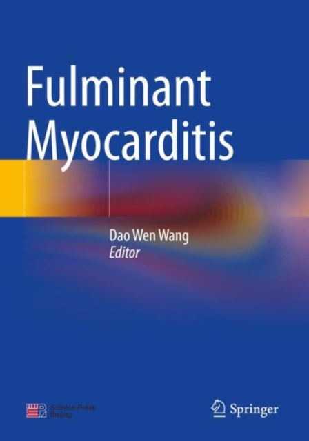 Book cover of: Fulminant Myocarditis. By: Dao Wen Wang