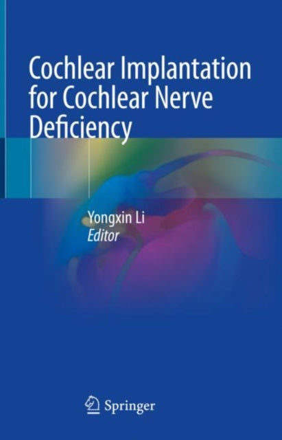 Book cover of: Cochlear Implantation for Cochlear Nerve Deficiency. By: Yongxin Li