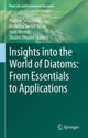 Book cover of: Insights into the World of Diatoms: From Essentials to Applications. By: Prateek Srivastava