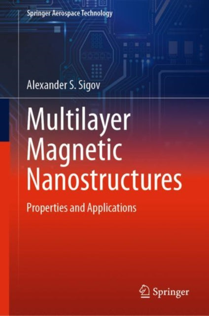 Book cover of: Multilayer Magnetic Nanostructures. By: Alexander Sergeevich Sigov