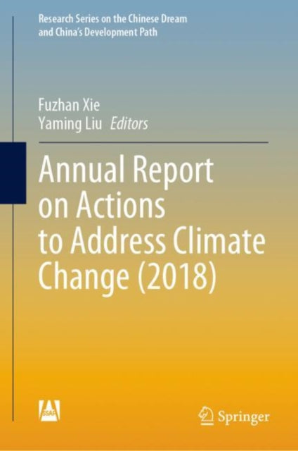 Book cover of: Annual Report on Actions to Address Climate Change (2018). By: Fuzhan Xie